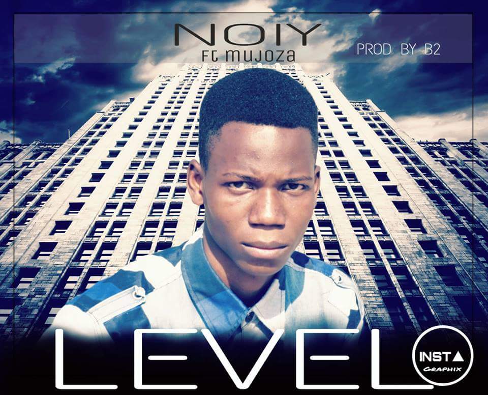Noiy – "Level" Ft. B2 Mujoza (Prod. B2)