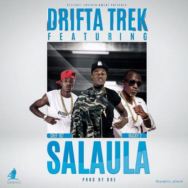 Drifta Trek Ft. Chef 187 & Macky2 | Salaula Lyrics