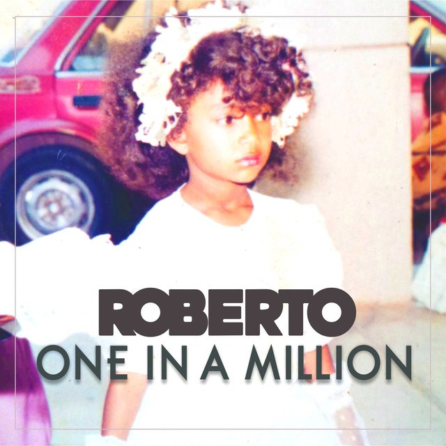 Roberto – “One In Million”