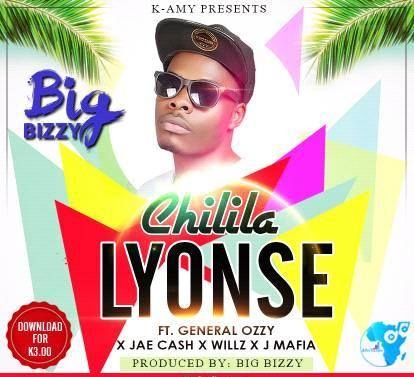 Big Bizzy - “Chilila Lyonse” Ft. General Ozzy, Willz, J Mafia, J Brox_& Jae Cash