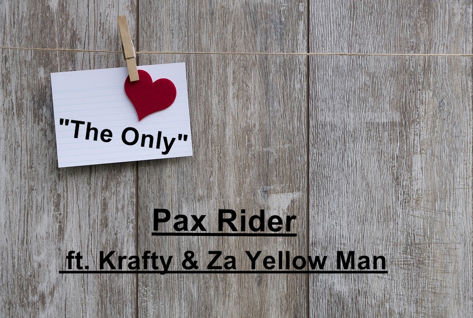Pax Rider - "The Only" ft. Krafty & Za Yellow Man (Prod. By Tok Cido)
