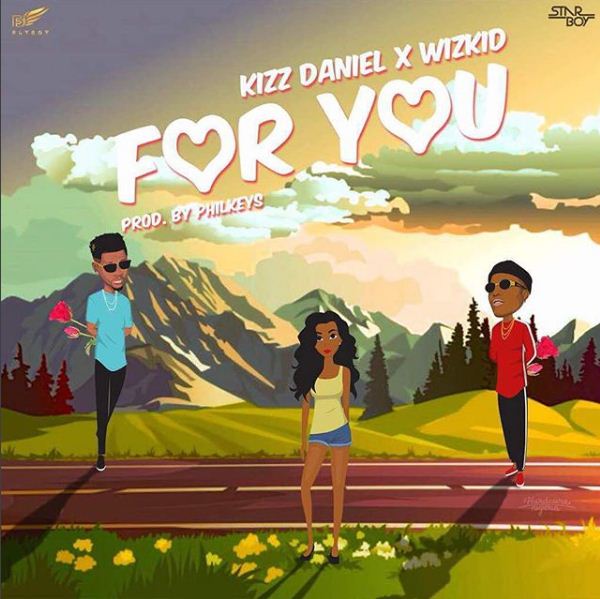 Kizz Daniel x Wizkid – “For You” (Prod. Philkeyz)