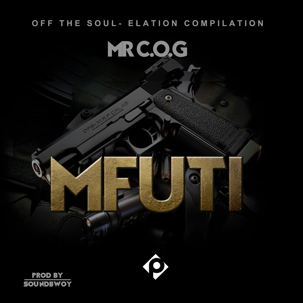 Mr C.O.G - "Mfuti" (Prod. By SoundBwoy)