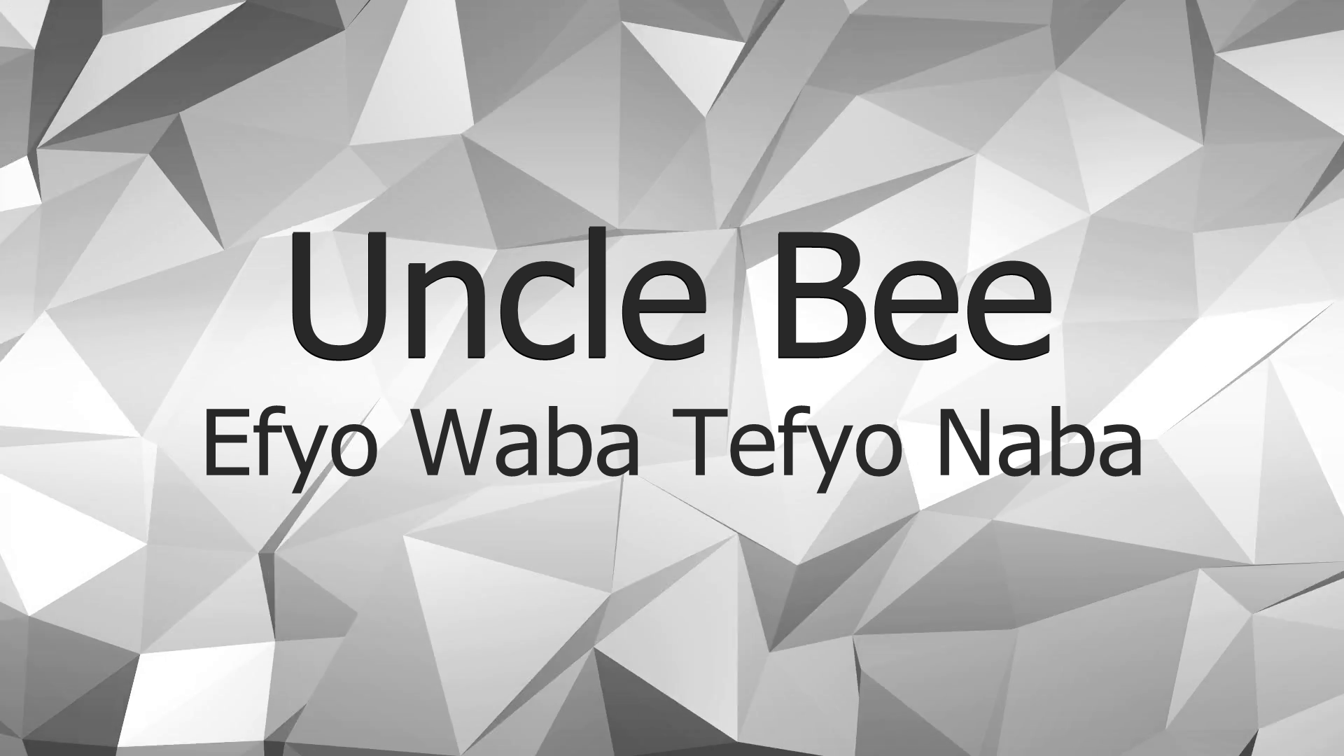 Uncle Bee - "Efyo Waba Tefyo Naba" (Prod. By Mady Bouy)