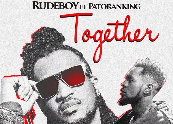 Rudeboy Ft. Patoranking – "Together"