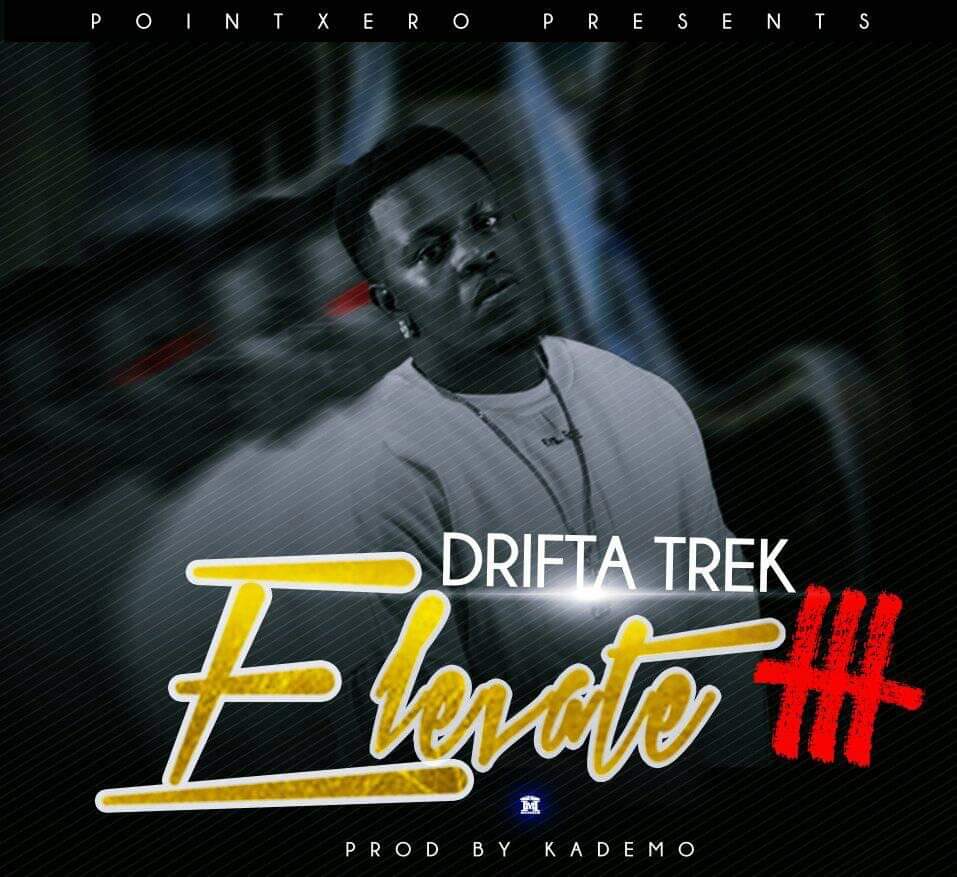Drifta Trek- "Elevate III" (Prod. By Kademo)