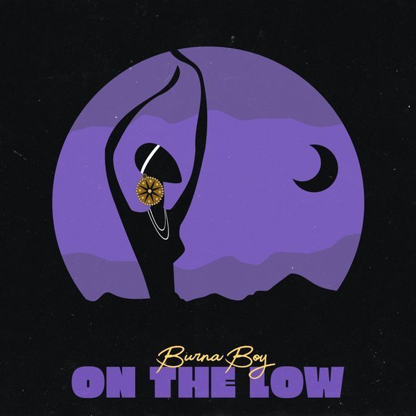 Burna Boy – “On The Low”