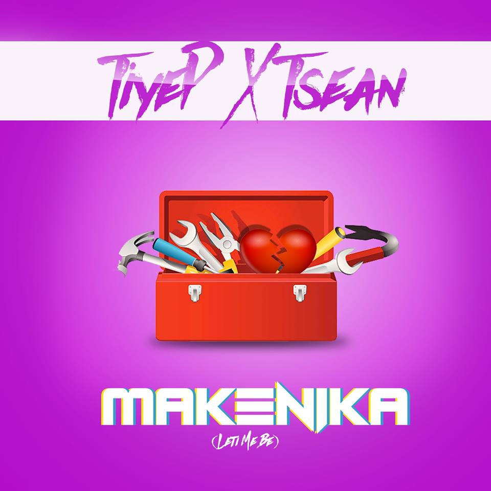 Tiye P X T Sean- “Makenika(Let Me Be)"