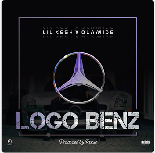 Lil Kesh x Olamide – “Logo Benz”