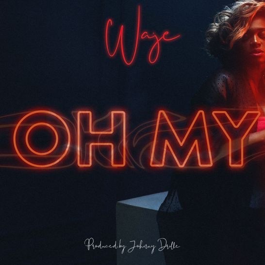 Waje – "Oh My" (Prod. By Johnny Drille)