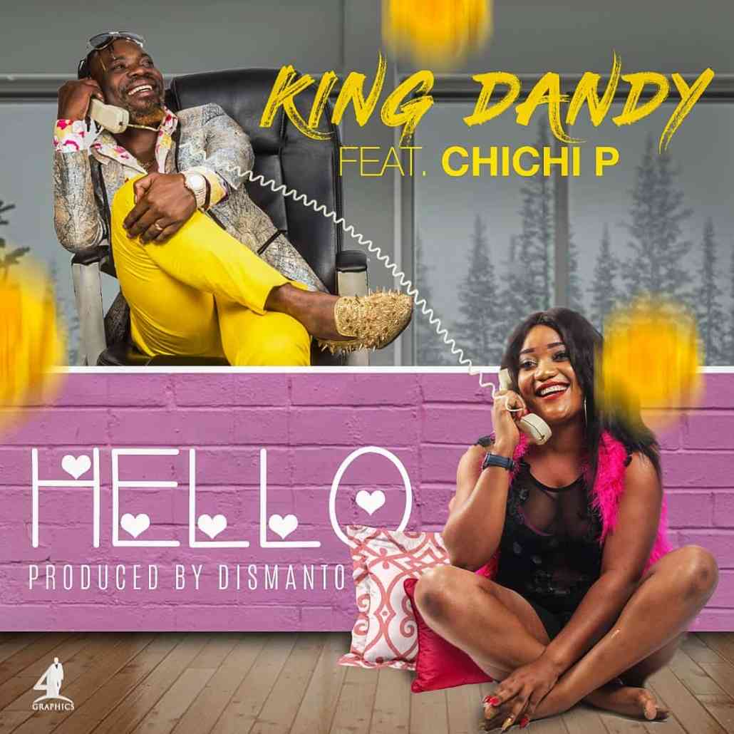 King Dandy ft. Chichi P – “Hello”