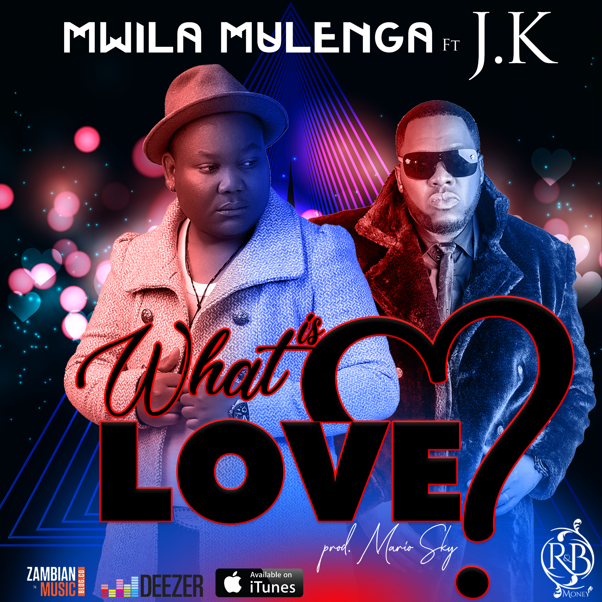 Mwila Mulenga Ft. JK - "What Is Love"