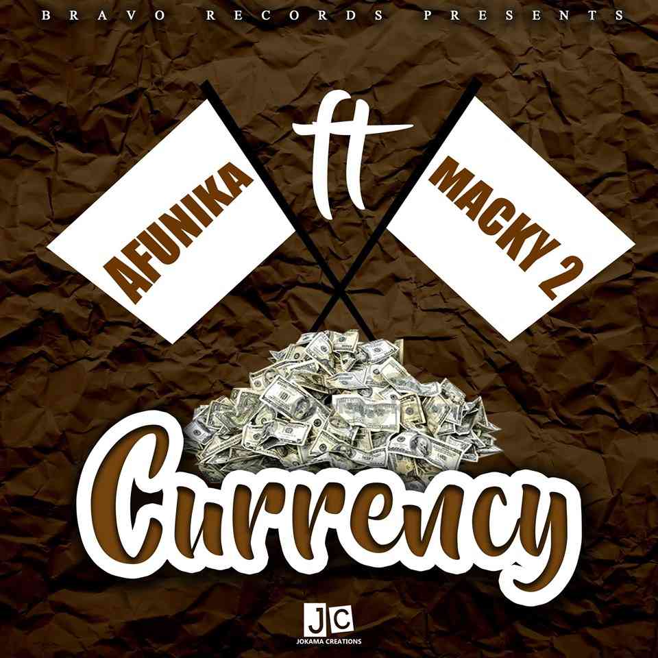 Afunika ft. Macky2 – “Currency”