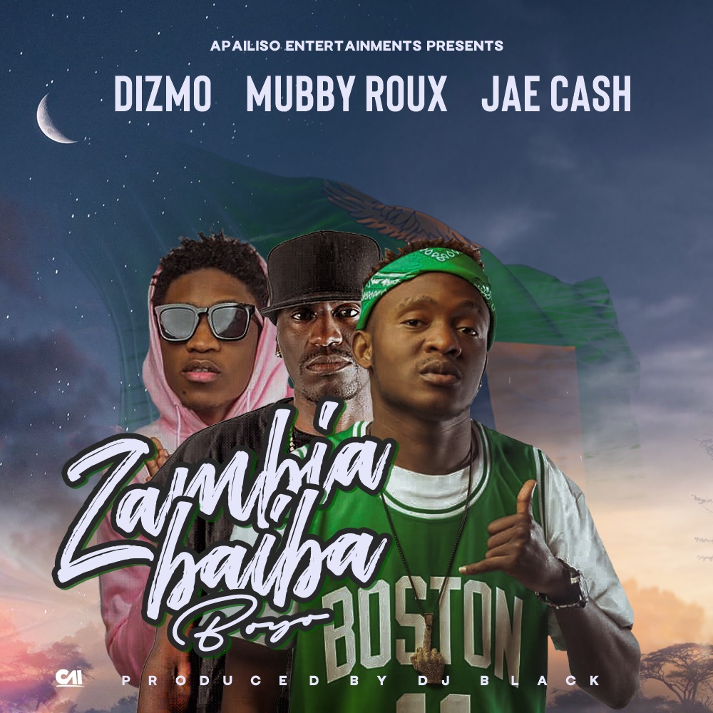 DOWNLOAD Dizmo Mubby Roux & Jae Cash – "Zambia Baiba Boyo"