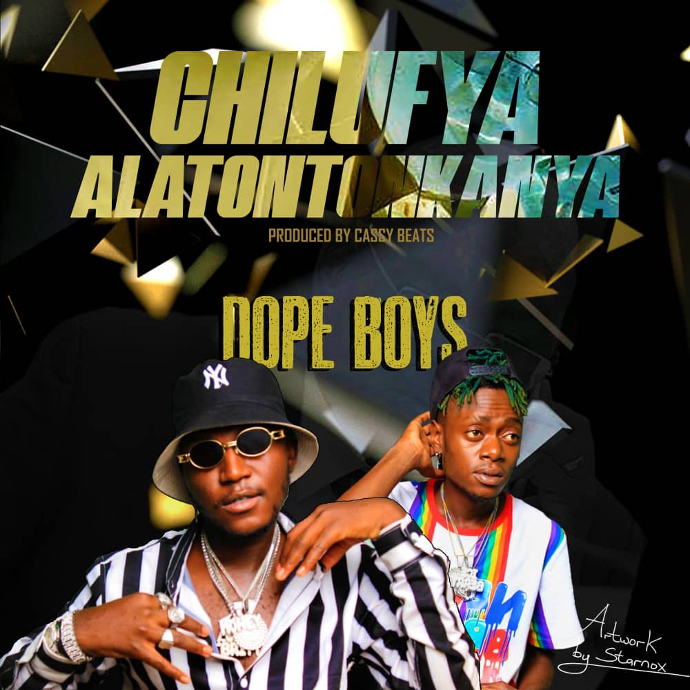Dope Boys – "Chilufya Alatontonkanya" [Audio]
