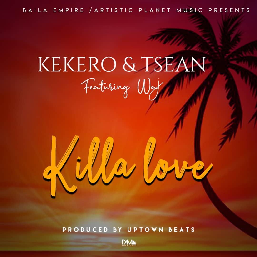 DOWNLOAD Kekero & T-Sean ft. Waj – “Killa Love” Mp3