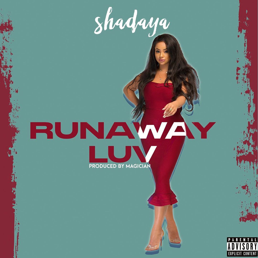 DOWNLOAD Shadaya – "Runaway Luv" (Prod. By Magician) Mp3