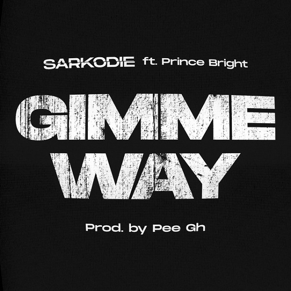 DOWNLOAD Sarkodie ft. Prince Bright – “Gimme Way” Mp3
