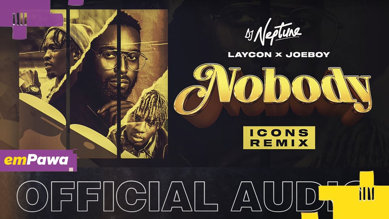 DOWNLOAD DJ Neptune, Laycon & Joeboy - "Nobody (Icons Remix)" Mp3