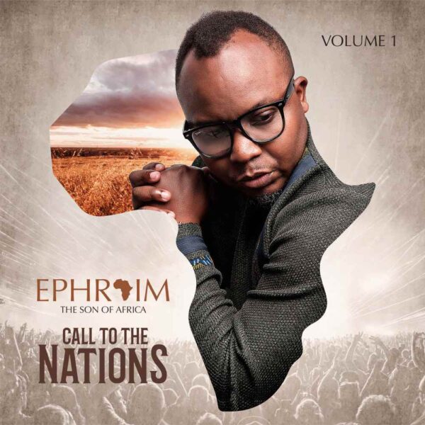 DOWNLOAD Ephraim – “Call to The Nations(Vol 1)” Album