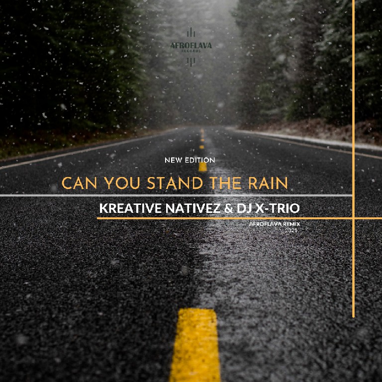Kreative Nativez x Dj X-Trio x Tega x New Edition - "Can You Stand The Rain (Afroflava Remix)"
