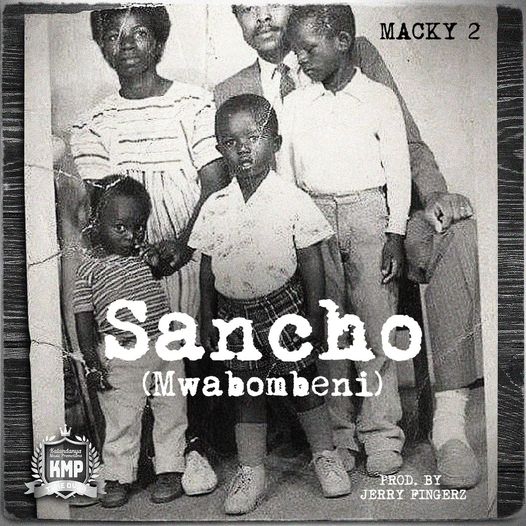Macky 2 - "Sancho (Mwabombeni)'' Mp3 DOWNLOAD