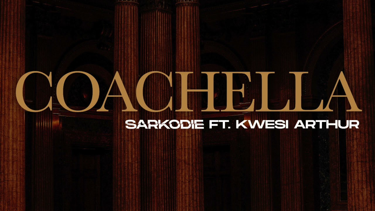 Sarkodie Ft. Sarkcess - “Coachella“