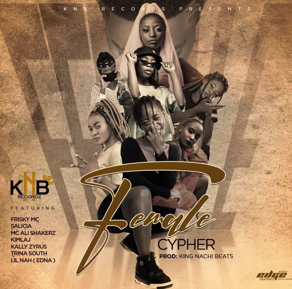 King Nachi Ft. Lil Nah (E.D.N.A), Trina South, Frisky MC, Salicia, Mc Ali Shakerz, Kimlaj & Kally Zyrus - 'KNB Female Cypher' Mp3 DOWNLOAD