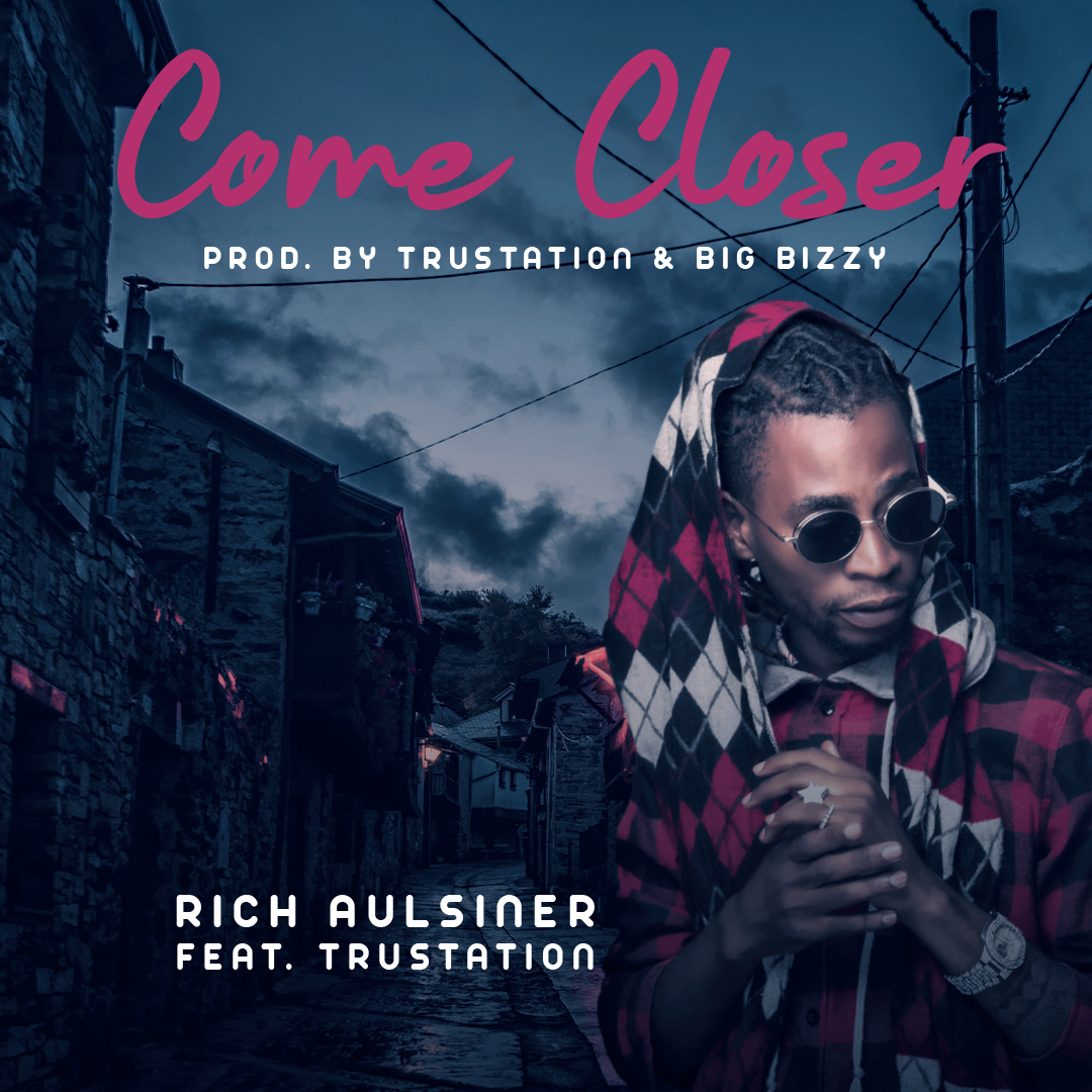 Rich Aulsiner ft. Trustation - "Come Closer" (Prod. By Trustation & Big Bizzy) Mp3
