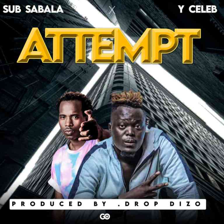 Sub Sabala & Y Celeb - "Attempt"