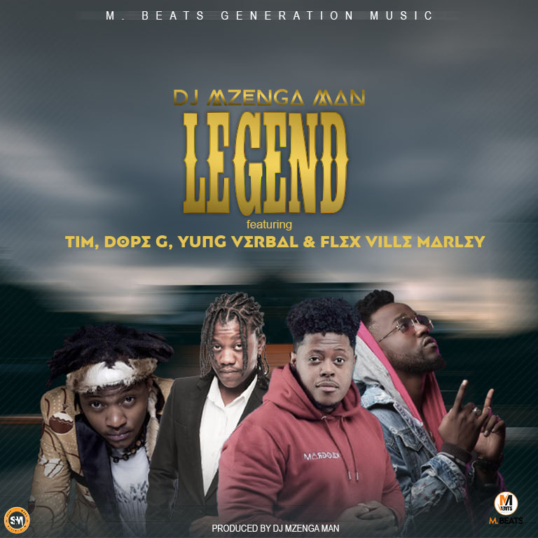Dj Mzenga Man Ft. TIM, Dope G, Young Verbal & FlexVille - "Legend Mp3" (Stream)