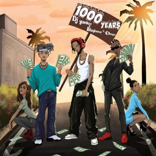 Blaqbonez, Cheque & DJ Yankee - “1000 YEAR$”