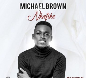 Michael Brown – "Nkafike"