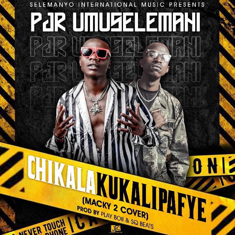 Pj Umuselemani - "Chikalakukalipafye (Macky 2 Cover)" Mp3