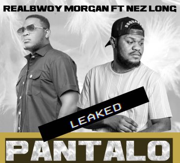 RealBwoy Morgan Ft. Nez Long - "Pantalo (Unmastered Leak)" Mp3