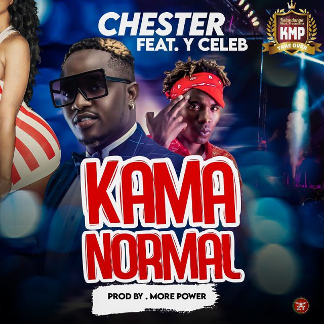 Chester ft. Y Celeb – "Kama Normal Mp3"