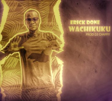 Eric Don - 'Wachikuku' Mp3 Download