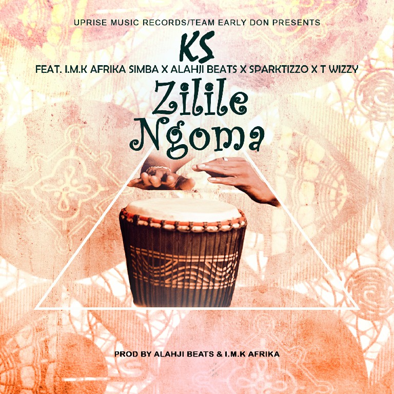 KS ft. Alahji Beats, Imk Afrika Simba, Sparktizzo, T wizzy - "ZILILE NGOMA" Mp3