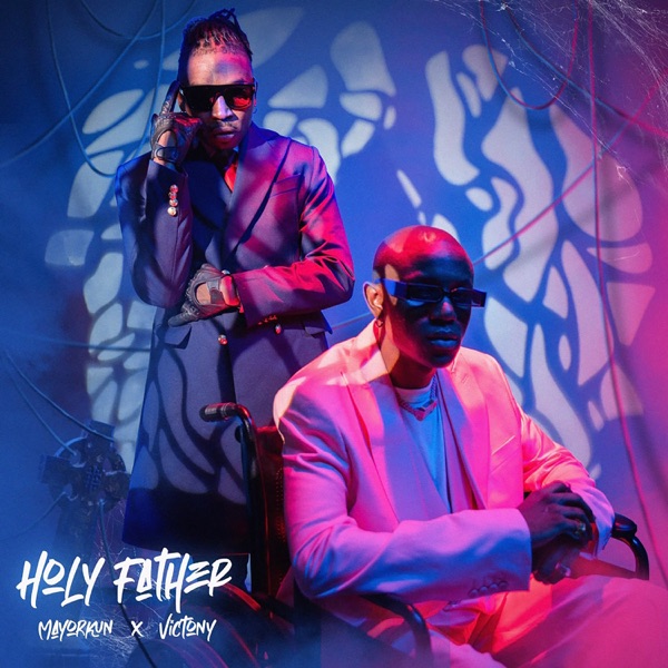 Mayorkun X Victony “Holy Father” Mp3 Download