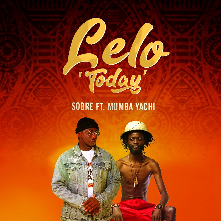 Sobre ft. Mumba Yachi – “Lelo (Today)” Mp3