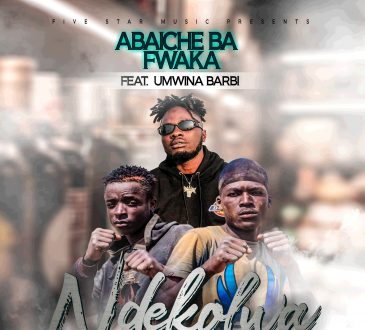 Abaiche Ba Fwaka ft. Umwina Barbi - "Ndekolwa" Mp3