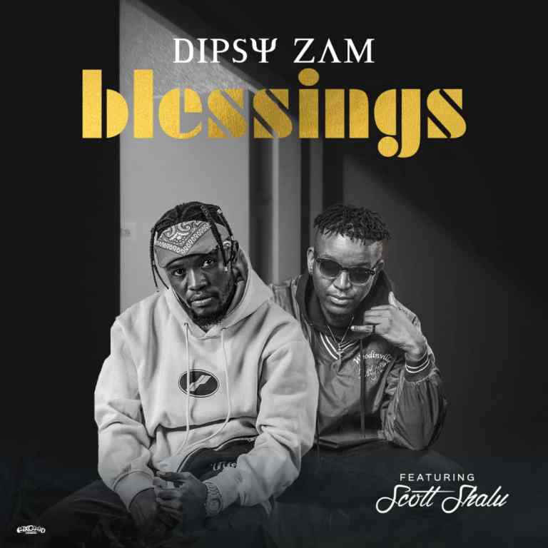 DOWNLOAD MP3: Dipsy Zm ft. Scott – “Your Blessings”