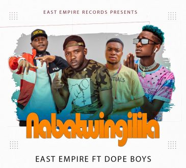 East Empire ft. Dope Boys - "Nabatwingilila" Mp3