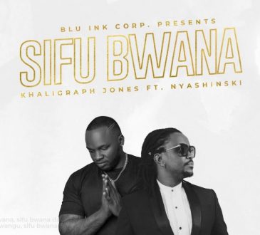 Khaligraph Jones ft. Nyashinski – Sifu Bwana Mp3 Download