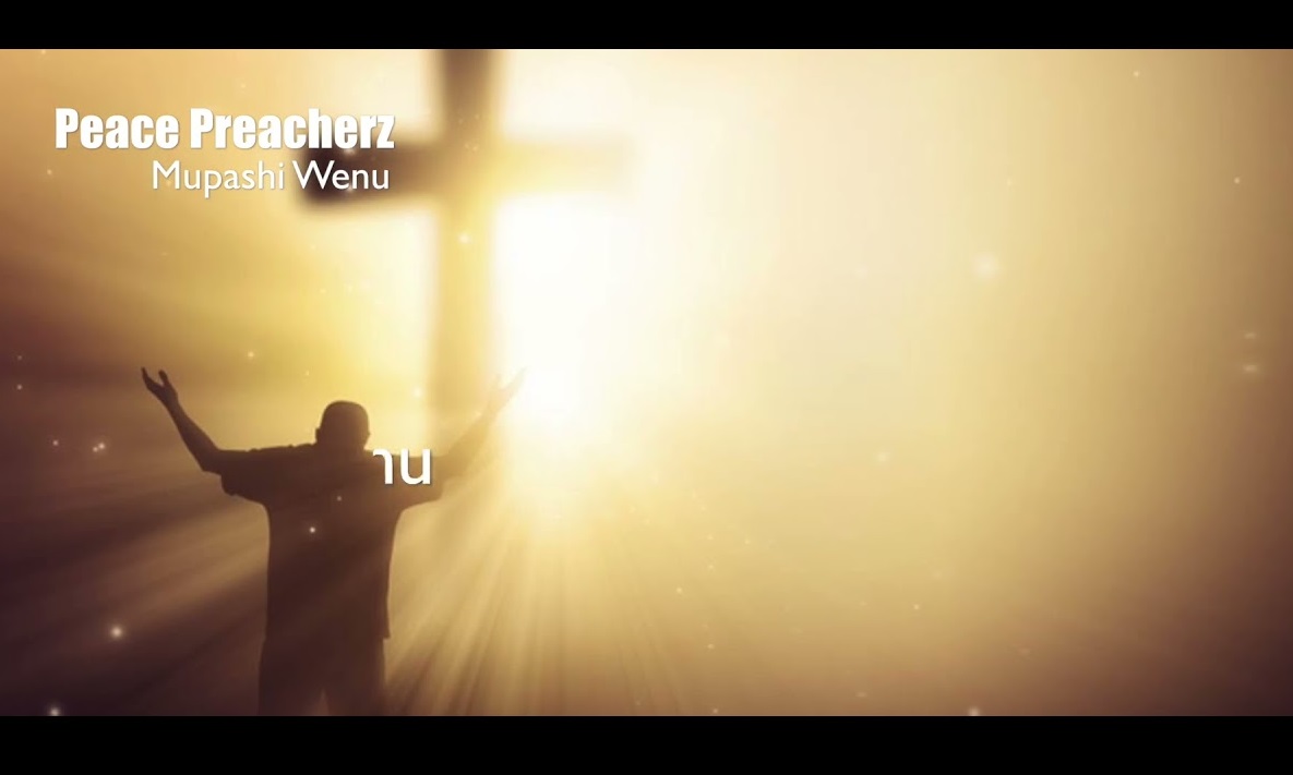 Peace Preacherz - "Mupashi Wenu" Mp3