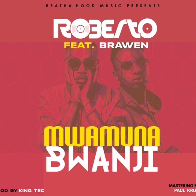 Roberto ft. Brawen – "Mwamuna Bwanji" Mp3